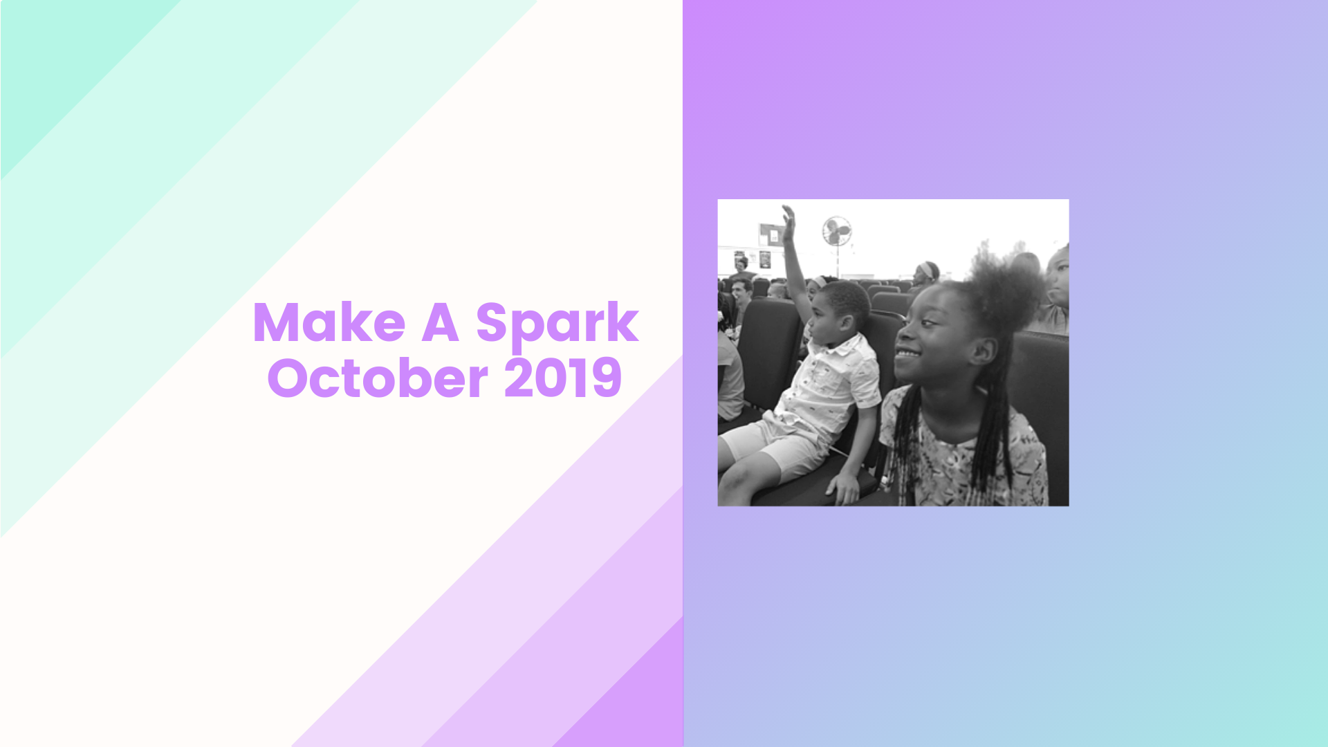Make A Spark – October 2019
